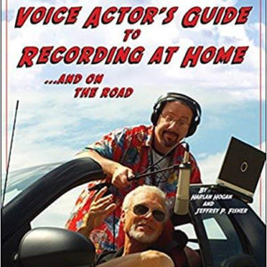 Voice Actor's Guide to Recording at Home and On the Road Harlan - Hogan.